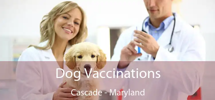 Dog Vaccinations Cascade - Maryland