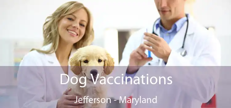 Dog Vaccinations Jefferson - Maryland