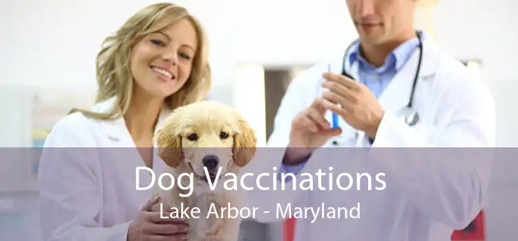 Dog Vaccinations Lake Arbor - Maryland