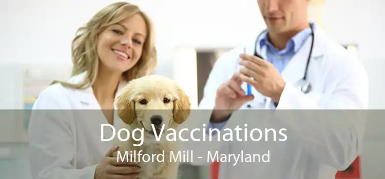 Dog Vaccinations Milford Mill - Maryland