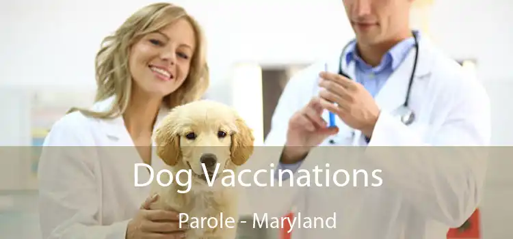 Dog Vaccinations Parole - Maryland