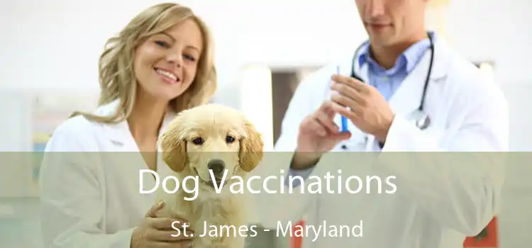 Dog Vaccinations St. James - Maryland