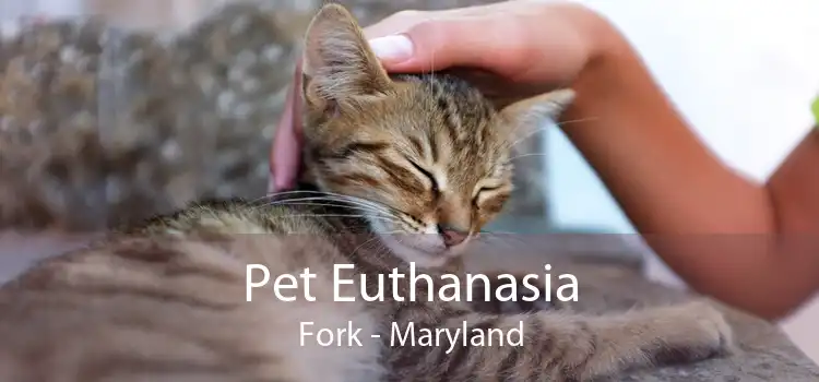 Pet Euthanasia Fork - Maryland