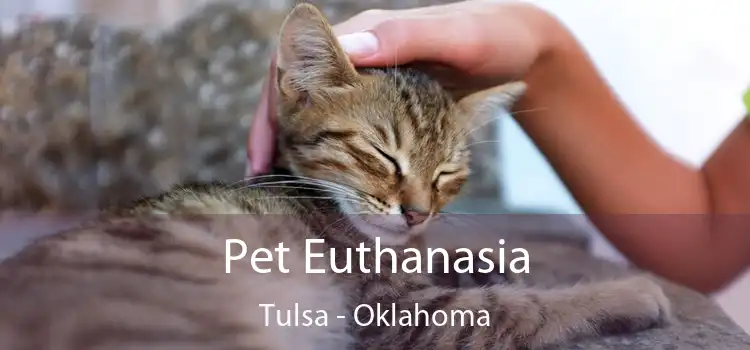 Pet Euthanasia Tulsa - Oklahoma