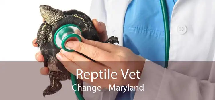 Reptile Vet Change - Maryland
