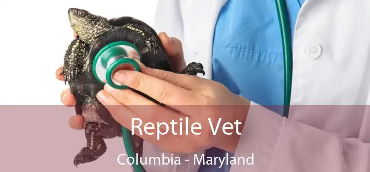 Reptile Vet Columbia - Maryland